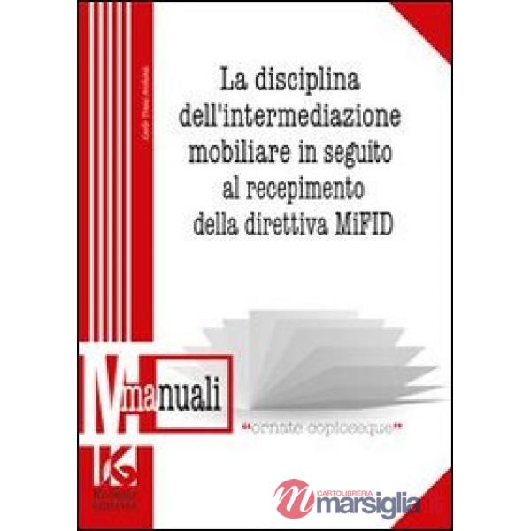 Disciplina dell'intermediazione mobiliare in seguito al recepimento della direttiva MIFID (La)