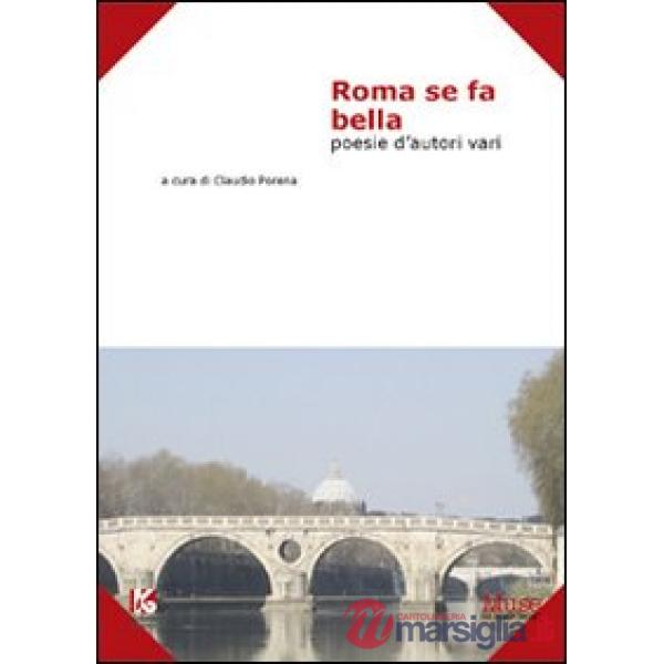 Roma se fa bella. Poesie d'autori vari