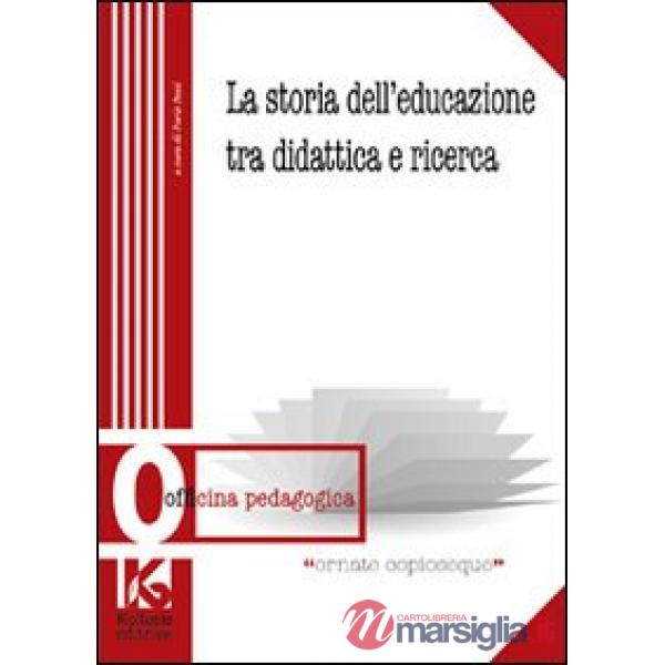 Storia dell'educazione tra didattica e ricerca (La)
