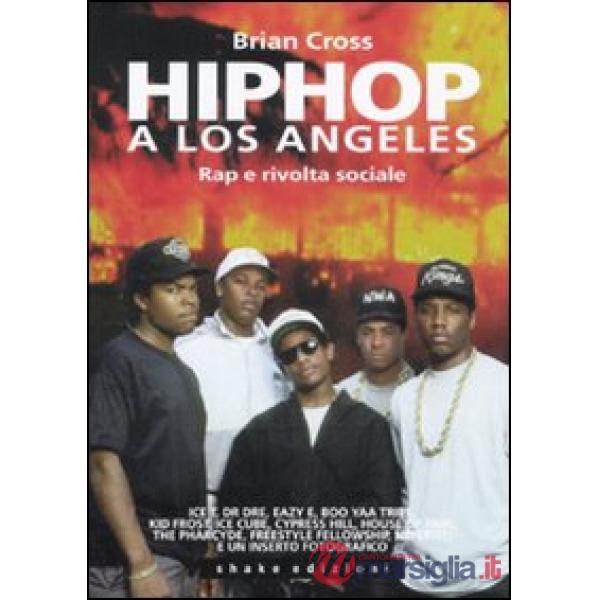 Hip hop a Los Angeles. Rap e rivolta sociale