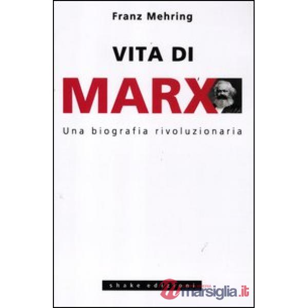 Vita di Marx. Una biografia rivoluzionaria