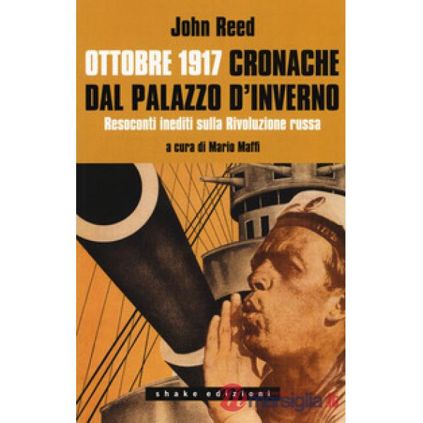 Ottobre 1917. Cronache dal Palazzo d'Inverno