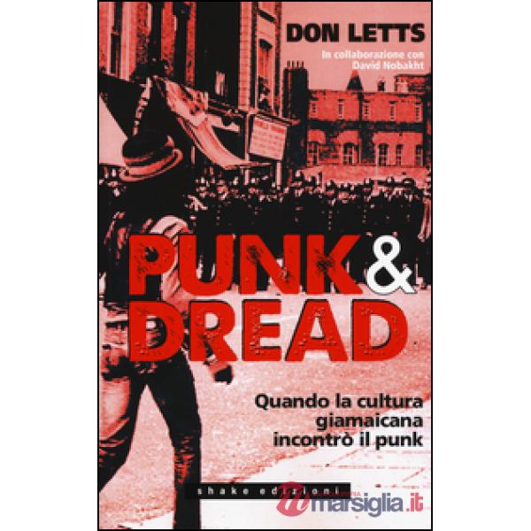 Punk & dread. Quando la cultura giamaicana incontrò il punk