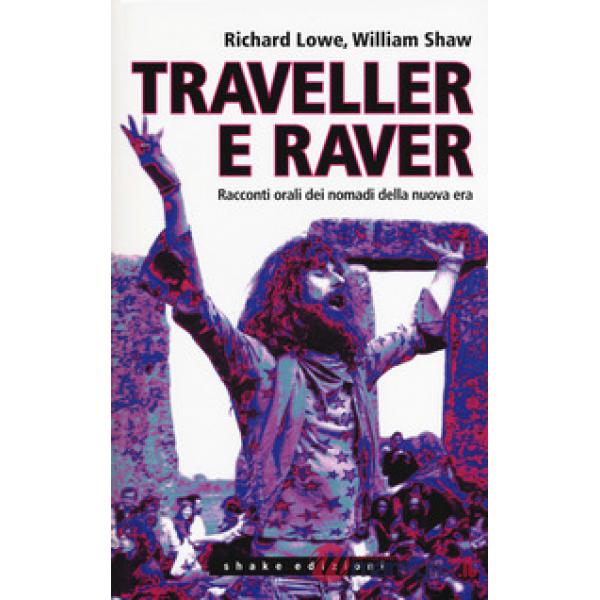 Traveller e raver. Racconti orali dei nomadi della nuova era