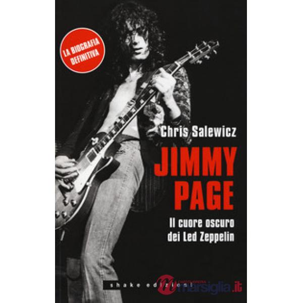 Jimmy Page. Il cuore oscuro dei Led Zeppelin