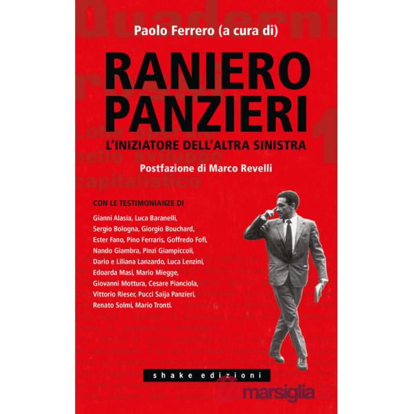 Raniero Panzieri. L'iniziatore dell'altra sinistra