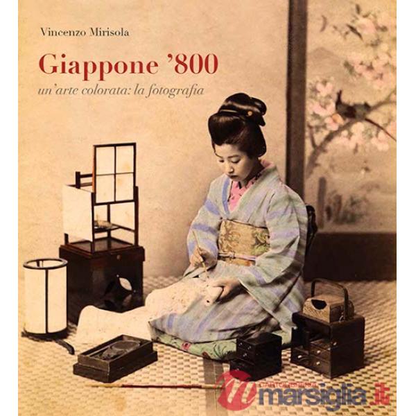 Giappone '800. Un'arte colorata: la fotografia. Ediz. illustrata