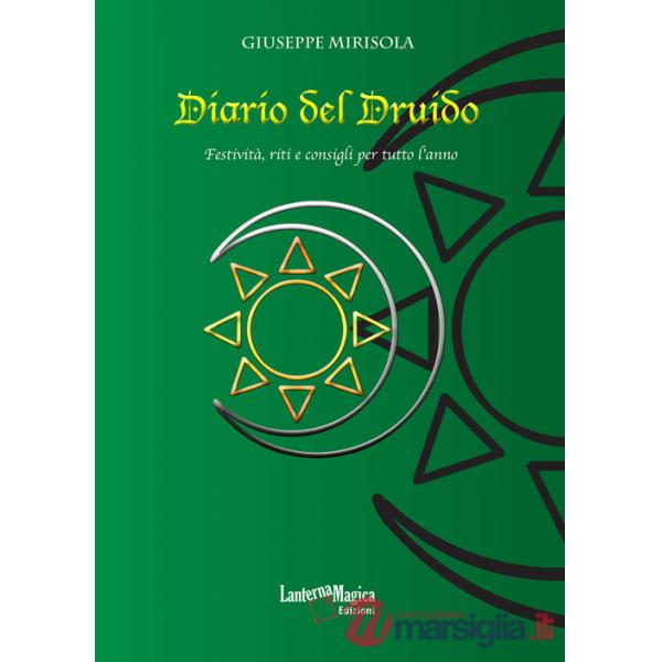 Diario del Druido. Festività, riti e consigli per tutto l'anno