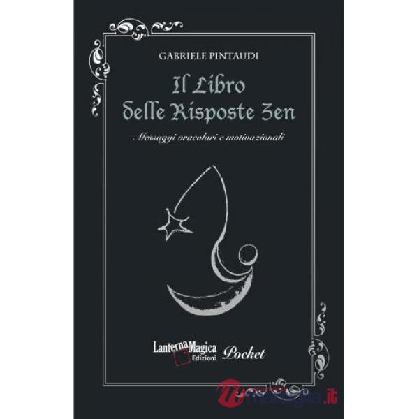 Libro delle risposte zen. Messaggi oracolari e motivazionali (Il)