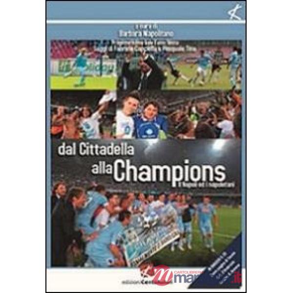 Dal Cittadella alla Champions. Napoli ed i napoletani. Con CD Audio