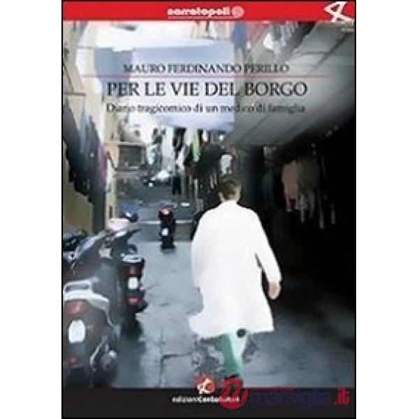 Per le vie del borgo. Diario tragicomico di un medico di famiglia