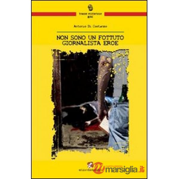 Non sono un fottuto giornalista eroe