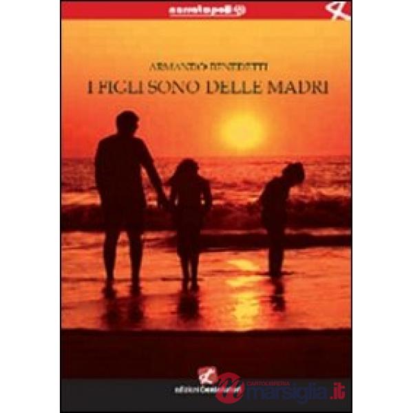 Figli sono delle madri (I)