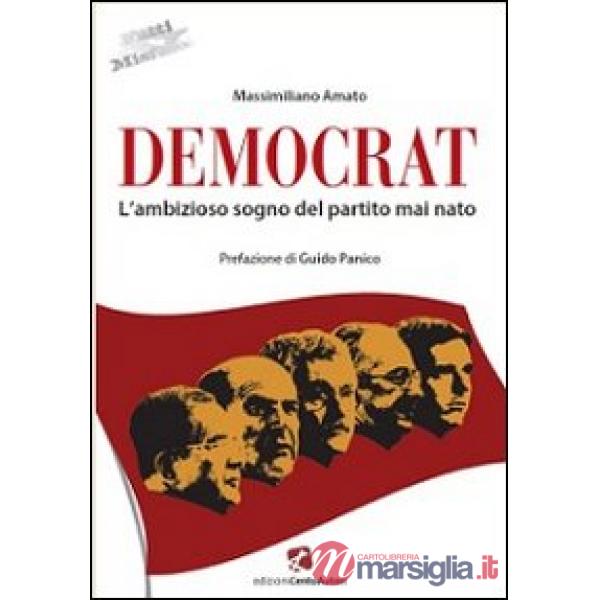 Democrat. L'ambizioso sogno del partito mai nato