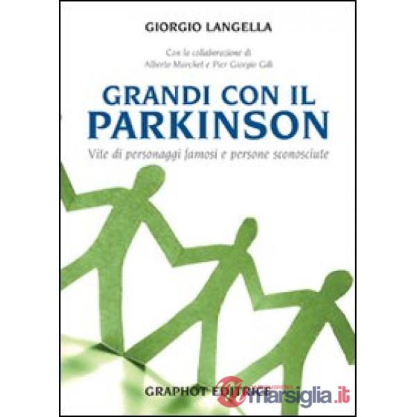 Grandi con il Parkinson. Storie di personaggi famosi e di persone sconosciute