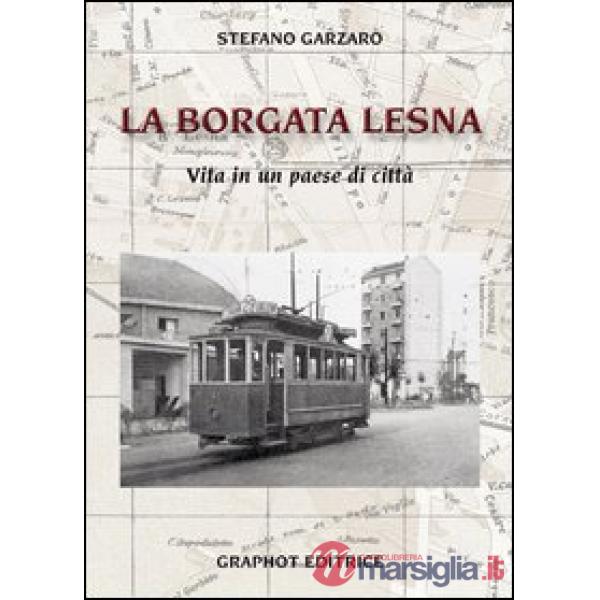 Borgata Lesna. Vita di un paese di città