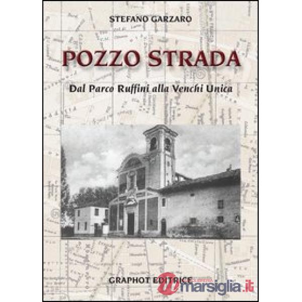 Pozzo strada. Dal parco Ruffini alla Venchi Unica