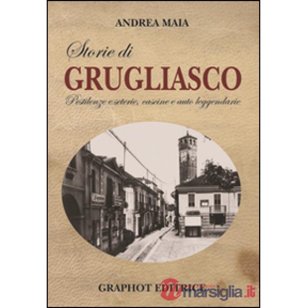 Storie di Grugliasco. Pestilenze e seterie, cascine e auto leggendarie