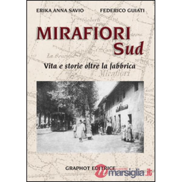Mirafiori sud. Vita e storie oltre la fabbrica