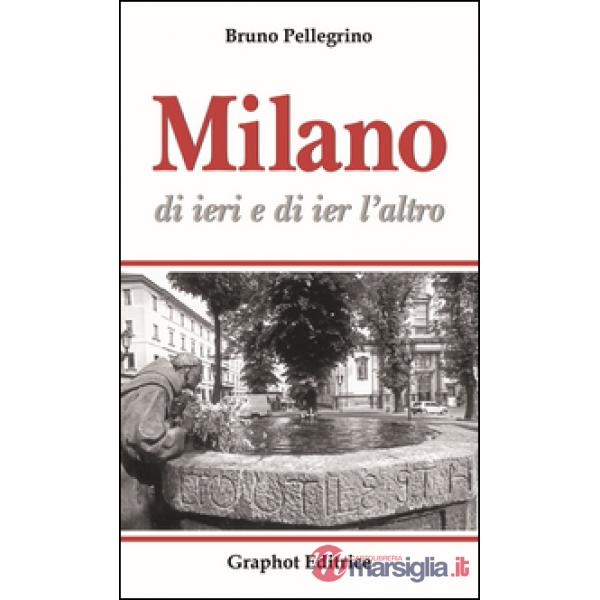 Milano di ieri e di ier l'altro