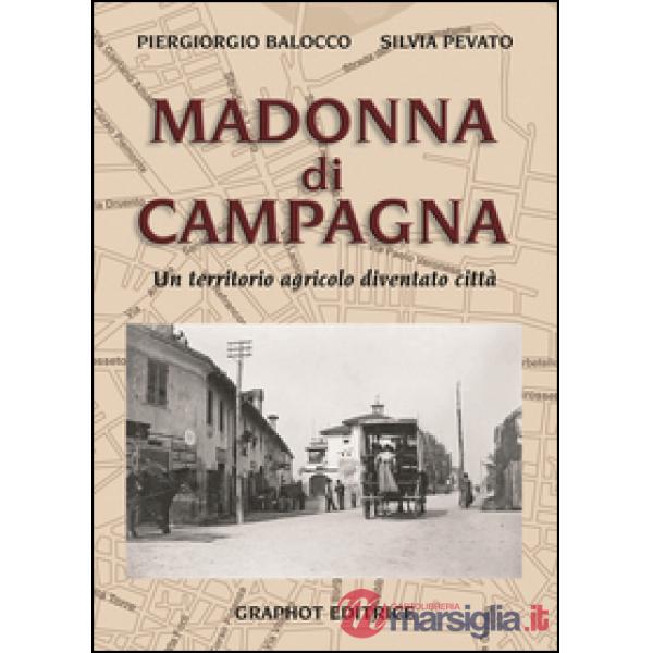 Madonna di Campagna. Un territorio agricolo diventato città