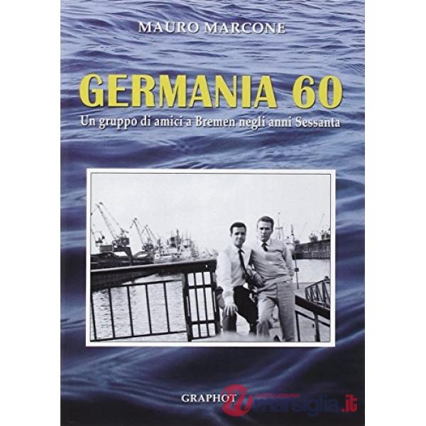 Germania 60. Un gruppo di amici a Bremen negli anni Sessanta