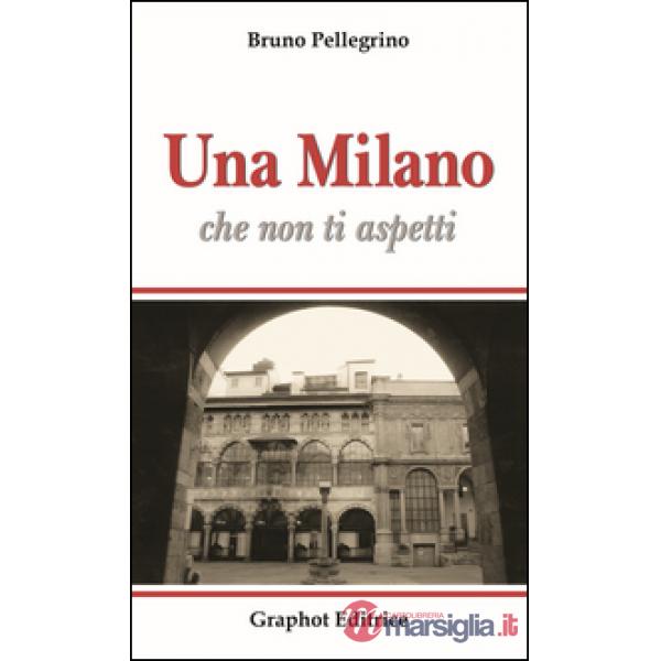 Milano che non ti aspetti (Una)