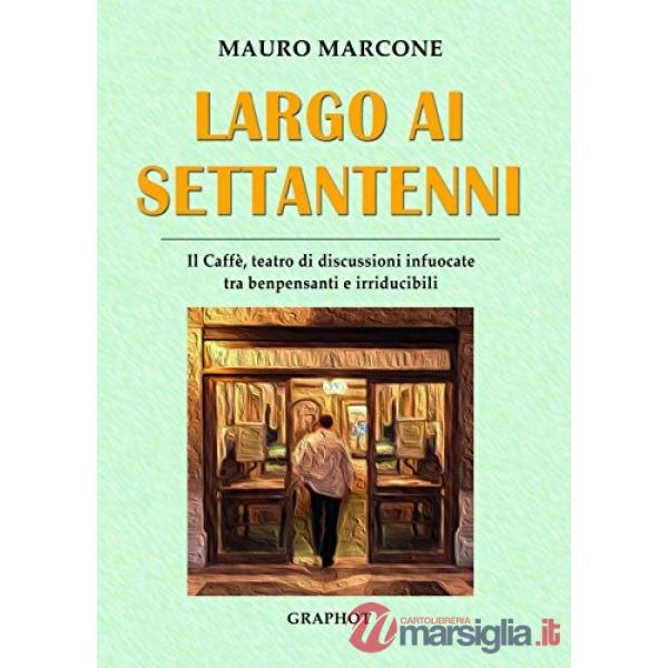 Largo ai settantenni. Il caffè, teatro di discussioni infuocate tra benpensanti 
