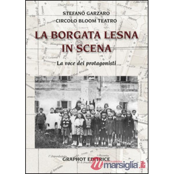 Borgata Lesna in scena. La voce dei protagonisti (La)
