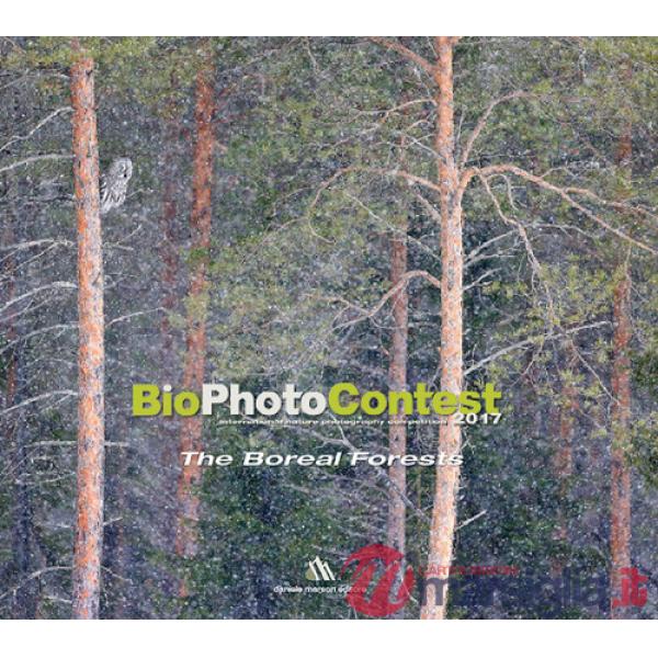BioPhotoContest 2017. The Boreal Forests. Ediz. italiana e inglese