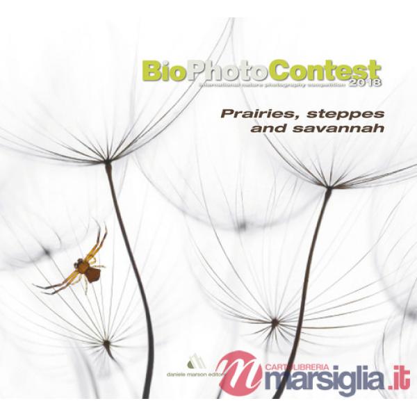 BioPhotoContest 2018. Praterie, steppe e savane. Ediz. illustrata