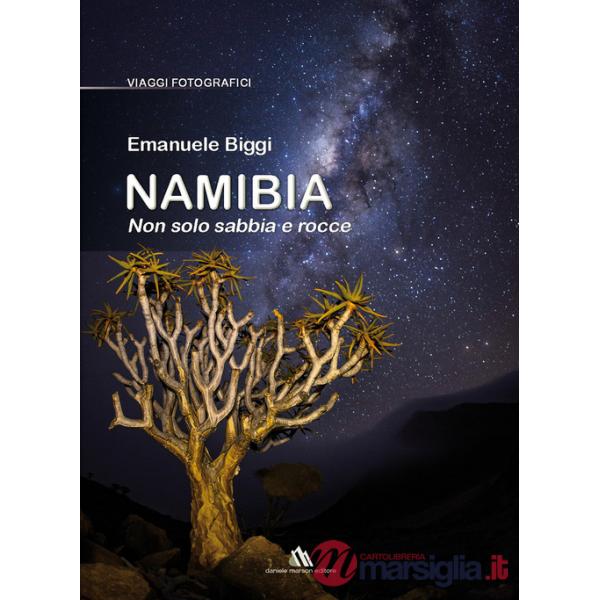Namibia. Non solo sabbia e rocce. Ediz. illustrata