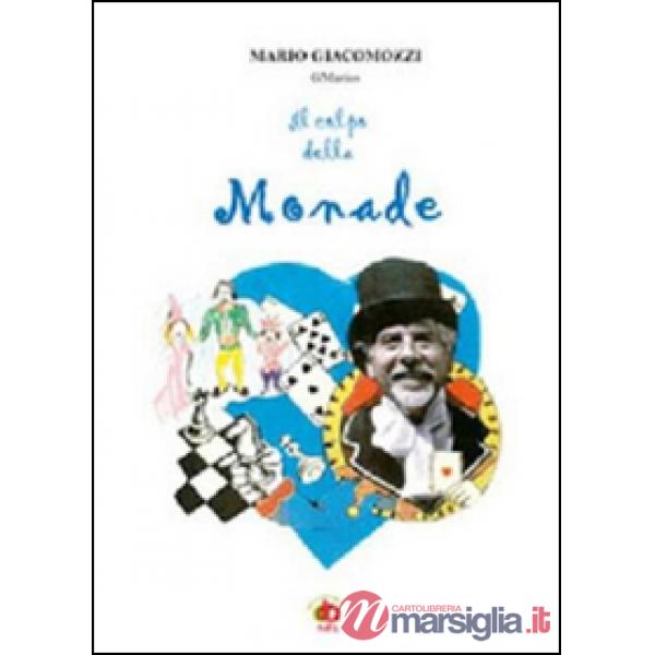 Colpo della Monade. Fantastico viaggio nel migliore dei mondi possibili (Il)