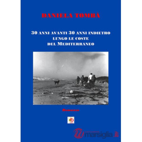 30 anni avanti 30 anni indietro lungo le coste del Mediterraneo