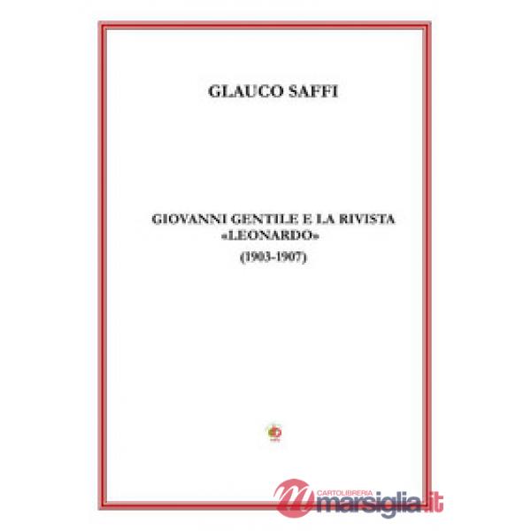 Giovanni Gentile e la rivista «Leonardo» (1903-1907)