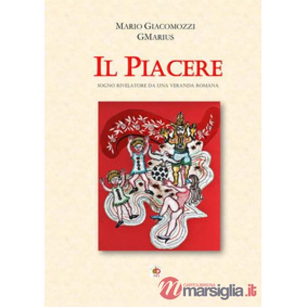 Piacere. Sogno rivelatore da una veranda romana (Il)