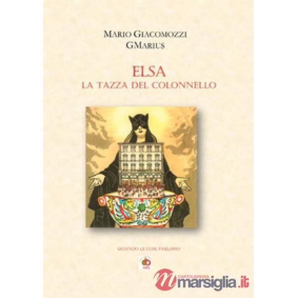 Elsa, la tazza del colonnello. Quando le cose parlano
