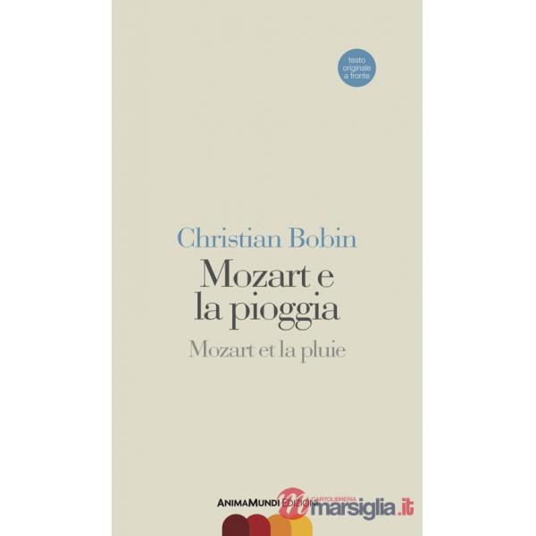 Mozart e la pioggia-Mozart et la pluie. Testo originale a fronte