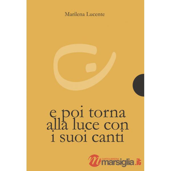 E poi torna alla luce con i suoi canti