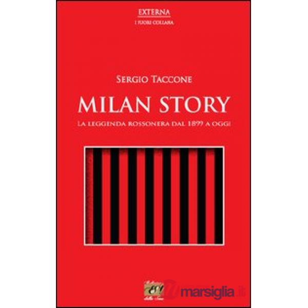 Milan story. La leggenda rossonera dal 1899 a oggi