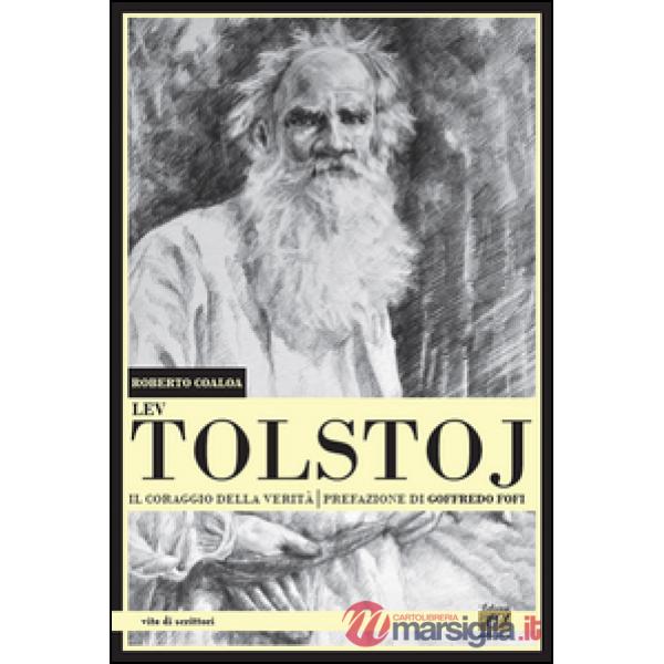 Lev Tolstoj. Il coraggio della verità