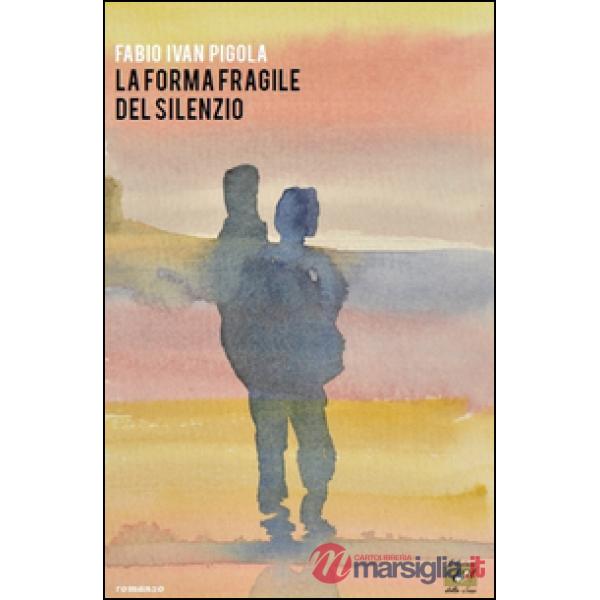 Forma fragile del silenzio (La)