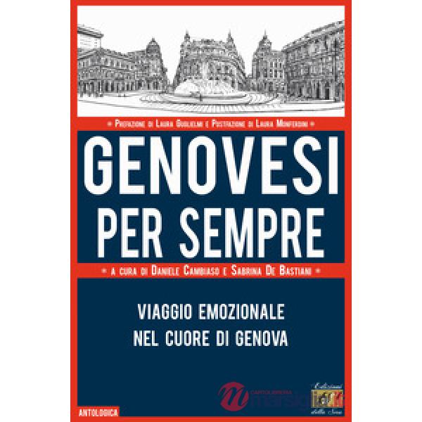 Genovesi per sempre. Viaggio emozionale nel cuore di Genova
