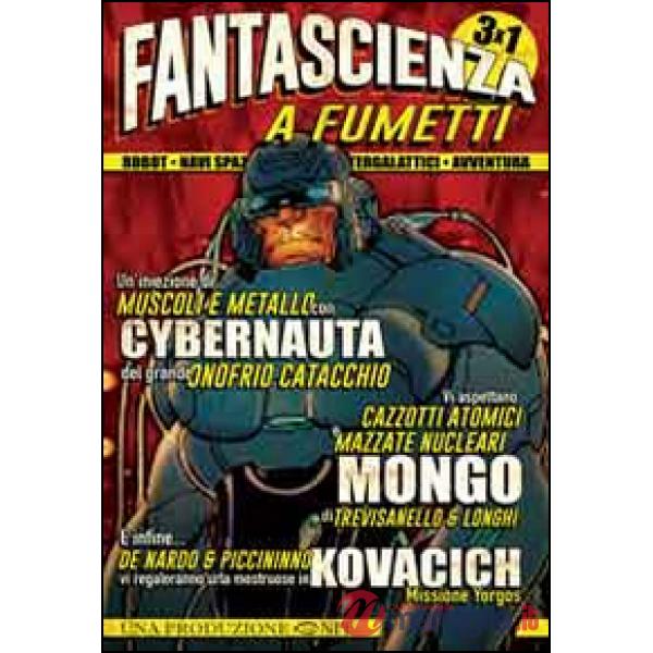 Fantascienza. Come la immaginavamo negli anni '80. Nostalgica fantascienza di quando eravamo piccoli. Cibernauta-Missione Yorgos