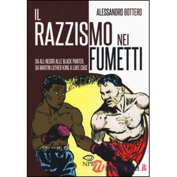 Razzismo nei fumetti da All-Negro alla Black Panter, da Martin Luther King a Sla