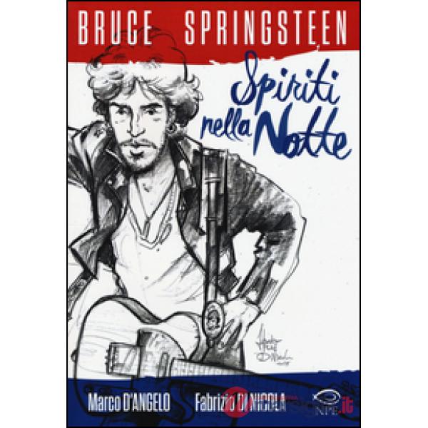 Bruce Springsteen. Spiriti nella notte