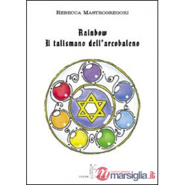 Rainbow. Il talismano dell'arcobaleno
