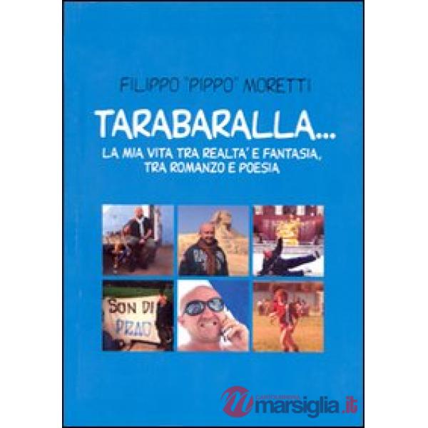 Tarabaralla... La mia vita tra realtà e fantasia, tra romanzo e poesia
