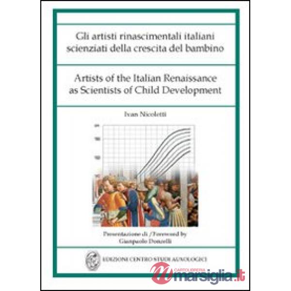 Artisti rinascimentali italiani scienziati della crescita del bambino. Ediz. ita