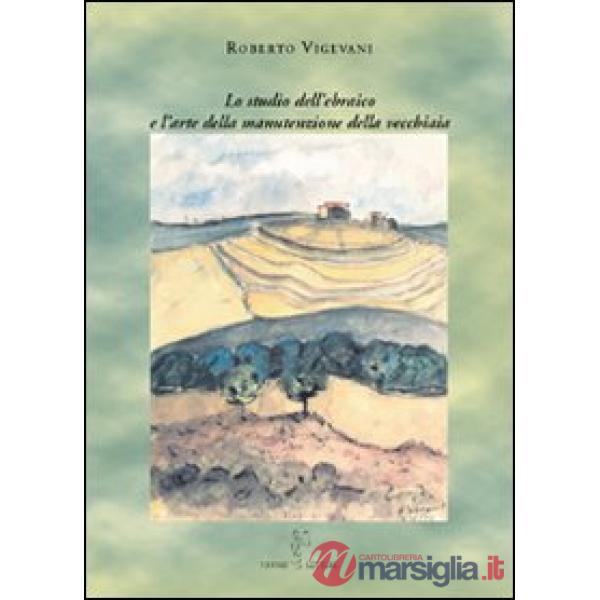 Studio dell'ebraico e l'arte della manutenzione della vecchiaia (Lo)